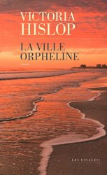 Victoria Hislop - La ville orpheline