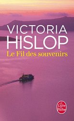 Victoria Hislop - Le Fil des souvenirs