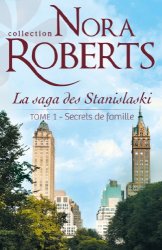 Nora Roberts - Secrets de famille La saga des Stanislaski - tome 1