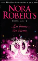 Nora Roberts - Le cercle blanc, Tome 2 La danse des dieux
