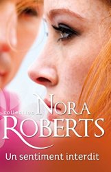 Nora Roberts - Un sentiment interdit
