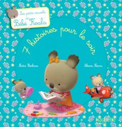 Nadia Berkane - Les petits recueils de Bebe Koala - 7 histoires pour le soir