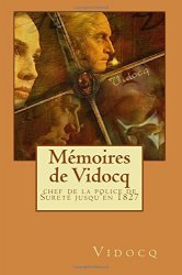 Vidocq - Memoires de Vidocq chef de la police de Surete jusqu'en 1827