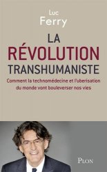 Luc Ferry - La révolution transhumaniste