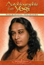 Paramahansa Yogananda - Autobiographie d'un Yogi