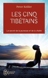 Peter Kelder - Les 5 Tibetains Le secret de la jeunesse et de la vitalite