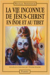 Nicolas Notovitch - La vie inconnue de Jesus-Christ en Inde et au Tibet