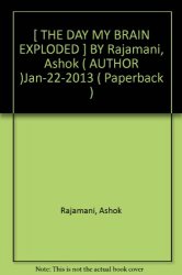 Ashok Rajamani - [THE DAY MY BRAIN EXPLODED ]by