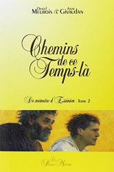 Daniel Meurois - Chemins de ce Temps-la - De memoire d'Essenien, tome 2