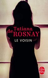 Tatiana de Rosnay - Le Voisin