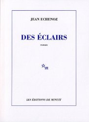 Jean Echenoz - Des eclairs