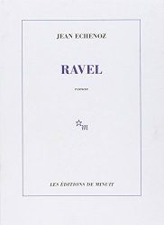 Jean Echenoz - Ravel