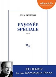 Jean Echenoz - Envoyee speciale Livre audio 1 CD MP3