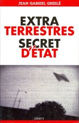 Jean-Gabriel Greslé - Extraterrestres, secrets d'etat