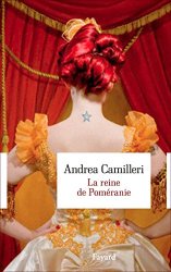 Andrea Camilleri - La reine de Pomeranie