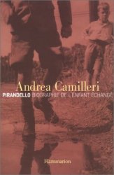 Andrea Camilleri - Pirandello Biographie de l'enfant echange