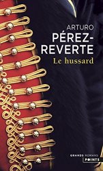 Arturo Perez-reverte - Le Hussard