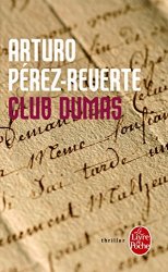 Arturo Pérez-Reverte - Le Club Dumas, ou, L'ombre de Richelieu