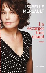 Isabelle Mergault - Un escargot tout chaud premier roman