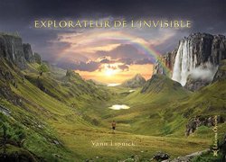 Yann Lipnick - Explorateur de l'invisible Guide pratique