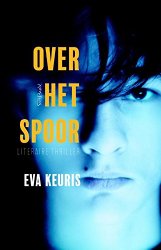Eva Keuris - Over het spoor