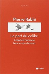 Rabhi/Pierre - La part du colibri