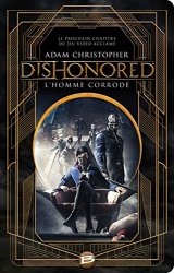 Adam Christopher - Dishonored L'Homme corrode