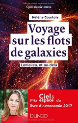 Hélène Courtois - Voyage sur les flots de galaxies - 2e éd. - Laniakea, et au-delà