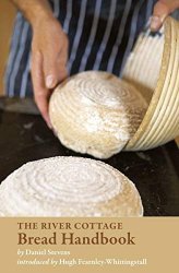Daniel Stevens - The River Cottage Bread Handbook by Daniel Stevens