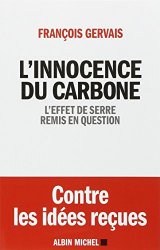 François Gervais - L'Innocence du carbone L'effet de serre remis en question