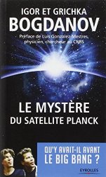 Grichka Bogdanov Igor Bogdanov - Le mystere du satellite Planck