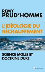 Rémy Prud'homme - l'ideologie du rechauffement
