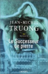 Jean-Michel Truong - Le successeur de pierre