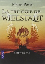 Pierre Pevel - La trilogie de Wielstadt