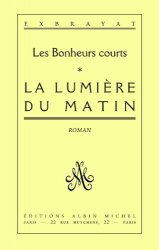 Charles Exbrayat - La Lumiere du matin Les Bonheurs courts - tome 1