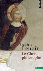 Frederic Lenoir - Le Christ philosophe