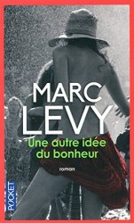 Marc LEVY - Une autre idee du bonheur