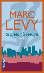Marc Levy - Si c'etait a refaire