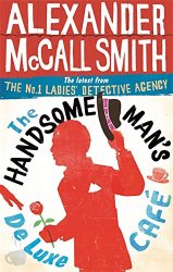 Alexander McCall Smith - The Handsome Man's De Luxe Cafe No. 1 Ladies' Detective Agency 15