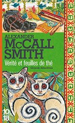 Alexander McCALL SMITH - Verite et feuilles de the