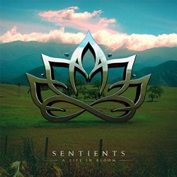 Sentients - A Life in Bloom