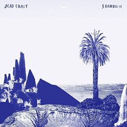 Dead Coast - Shambolic [Explicit]