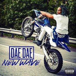 Dae Dae - New Wave [Explicit]