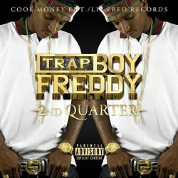 Trap Boy Freddy - 2nd Quarter [Explicit]