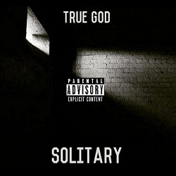 True God - Solitary [Explicit]