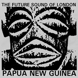Future Sound Of London, The - Papua New Guinea