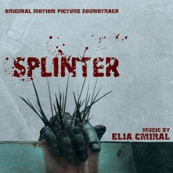 Elia Cmiral - Splinter - Original Motion Picture Soundtrack