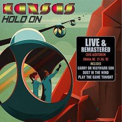 "Kansas - Hold On (Remastered) [Live]