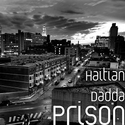 Haitian Dadda - Prison