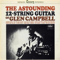 Glen Campbell - The Astounding 12-String Guitar Of